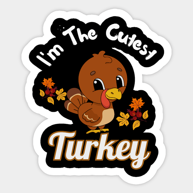 I'm the cutest turkey thanksgiving dinner Sticker by emilytee